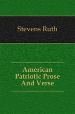 American Patriotic Prose And Verse