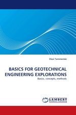 BASICS FOR GEOTECHNICAL ENGINEERING EXPLORATIONS. Basics, concepts, methods