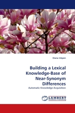 Building a Lexical Knowledge-Base of Near-Synonym Differences. Automatic Knowledge Acquisition