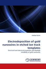 Electrodeposition of gold nanowires in etched ion track templates. Structural and electrical properties and Rayleigh Instability of gold nanowires