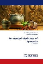 Fermented Medicines of Ayurveda. A Treatise