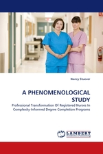 A PHENOMENOLOGICAL STUDY. Professional Transformation Of Registered Nurses In Complexity-Informed Degree Completion Programs