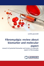Fibromyalgia: review about biomarker and molecular aspect. research of potential biomarker and review of molecular aspect in Fibromyalgia