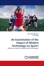 An Examination of the Impact of Modern Technology on Sport?. Why do we need to develop sports technology?