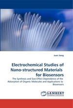 Electrochemical Studies of Nano-structured Materials for Biosensors. The Synthesis and Size Effect Dependence of the Adsorption of Organic Molecules and Applications to Biosensors