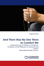 And There Was No One There to Comfort Me. A National Survey of Catholic VS. Protestant Perceptions of the Adequacy of Community and Church- Based Mental Health Services