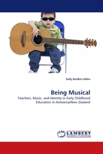 Being Musical. Teachers, Music, and Identity in Early Childhood Education in Aotearoa/New Zealand
