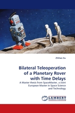 Bilateral Teleoperation of a Planetary Rover with Time Delays. A Master thesis from SpaceMaster, a Joint European Master in Space Science and Technology