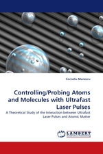 Controlling/Probing Atoms and Molecules with Ultrafast Laser Pulses. A Theoretical Study of the Interaction between Ultrafast Laser Pulses and Atomic Matter