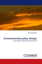Environmental policy design. three different theoretical perspectives