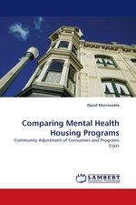 Comparing Mental Health Housing Programs. Community Adjustment of Consumers and Programs Costs