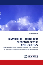 BISMUTH TELLURIDE FOR THERMOELECTRIC APPLICATIONS. ENERGY HARVESTING AND THERMOELECTRIC COOLING OF GMR (GIANT MAGNETO RESISTANCE) NANOWIRES