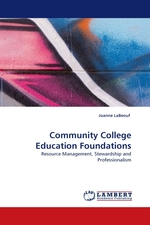 Community College Education Foundations. Resource Management, Stewardship and Professionalism