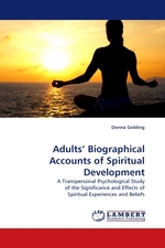 Adults’ Biographical Accounts of Spiritual Development. A Transpersonal Psychological Study of the Significance and Effects of Spiritual Experiences and Beliefs