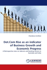 Dot.Com Rise as an indicator of Business Growth and Economic Progress. A Retrospective view on telecom and banking sectors in Australia and India