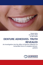 DENTURE ADHESIVES- TRUTH REVEALED. An Investigation into the effect of Denture Adhesive on Incisal Bite Force of complete denture patients