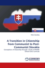 A Transition in Citizenship from Communist to Post-Communist Slovakia. Conceptions of Citizenship through a Study of Middle School Civics Curricula