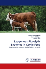 Exogenous Fibrolytic Enzymes in Cattle Feed. An attempt to improve feed efficiency in cattle