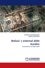 Bolivia?s external debt burden. Convenience of debt relief
