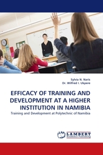 EFFICACY OF TRAINING AND DEVELOPMENT AT A HIGHER INSTITUTION IN NAMIBIA. Training and Development at Polytechnic of Namibia
