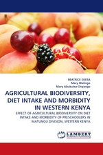 AGRICULTURAL BIODIVERSITY, DIET INTAKE AND MORBIDITY IN WESTERN KENYA. EFFECT OF AGRICULTURAL BIODIVERSITY ON DIET INTAKE AND MORBIDITY OF PRESCHOOLERS IN MATUNGU DIVISION, WESTERN KENYA
