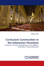 Curriculum Construction in the Indonesian Pesantren. A Study of Curriculum Development in Two Different Pesantrens in South Kalimantan