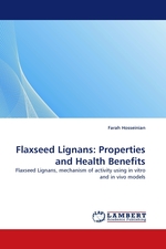Flaxseed Lignans: Properties and Health Benefits. Flaxseed Lignans, mechanism of activity using in vitro and in vivo models
