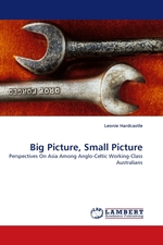 Big Picture, Small Picture. Perspectives On Asia Among Anglo-Celtic Working-Class Australians