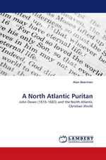 A North Atlantic Puritan. John Owen (1616-1683) and the North Atlantic Christian World