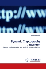 Dynamic Cryptography Algorithm. Design, Implementation and Analysis with Applications