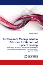 erformance Management in Pakistani Institutions of Higher Learning. An in-depth analysis of existing teacher appraisal systems leading to a proposed
