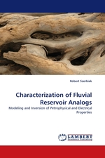 Characterization of Fluvial Reservoir Analogs. Modeling and Inversion of Petrophysical and Electrical Properties
