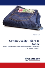 Cotton Quality - Fibre to Fabric. WHITE SPECK NEPS - FIBRE PROPERTIES RELATIONSHIPS TO FABRIC QUALITY