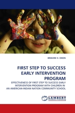 FIRST STEP TO SUCCESS EARLY INTERVENTION PROGRAM. EFFECTIVENESS OF FIRST STEP TO SUCCESS EARLY INTERVENTION PROGRAM WITH CHILDREN IN AN AMERICAN-INDIAN NATION COMMUNITY SCHOOL