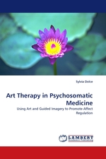 Art Therapy in Psychosomatic Medicine. Using Art and Guided Imagery to Promote Affect Regulation