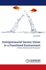 Entrepreneurial Service Vision in a Franchised Environment. A Home Entertainment Perspective