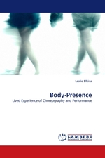 Body-Presence. Lived Experience of Choreography and Performance
