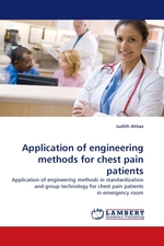Application of engineering methods for chest pain patients. Application of engineering methods in standardization and group technology for chest pain patients in emergency room