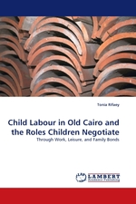 Child Labour in Old Cairo and the Roles Children Negotiate. Through Work, Leisure, and Family Bonds