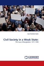 Civil Society in a Weak State:. The Case of Bangladesh, 1971-1990