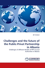 Challenges and the future of the Public-Privat Partnership in Albania. Challenges of different Models of PPP at Local Authorities in Albania