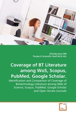 Coverage of BT Literature among WoS, Scopus, PubMed, Google Scholar. Identification and Comparison of Coverage of Biotechnology Literature among Web of Science, Scopus, PubMed, Google Scholar and Open Access Journals