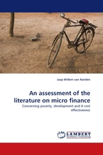 An assessment of the literature on micro finance. Concerning poverty, development and it cost effectiveness