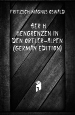 ?ber H?hengrenzen in Den Ortler-Alpen (German Edition)
