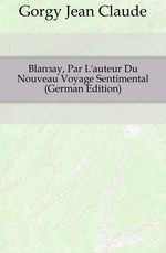 Blan?ay, Par Lauteur Du Nouveau Voyage Sentimental (German Edition)