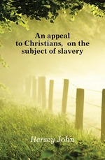 An appeal to Christians, on the subject of slavery