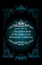 The lichen flora of the Santa Cruz Peninsula, California