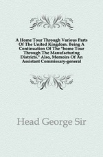 Home Tour Through Various Parts Of The United Kingdom. Being A Continuation Of The