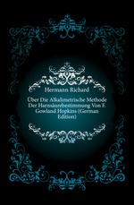 ?ber Die Alkalimetrische Methode Der Harns?urebestimmung Von F.Gowland Hopkins (German Edition)