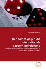 Der Kampf gegen die internationale Steuerhinterziehung. Bankgeheimnis und Informationsaustausch in ?sterreich und der Schweiz